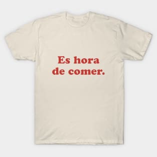 Es hora de comer T-Shirt